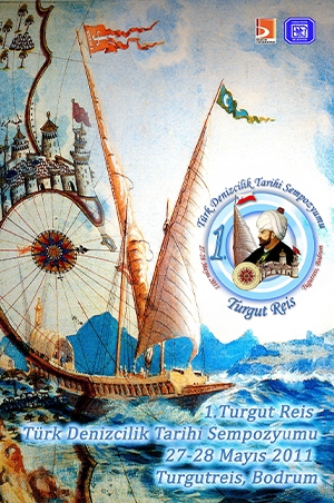 1. Turgut Reis Türk Denizcilik Tarihi Sempozyumu
