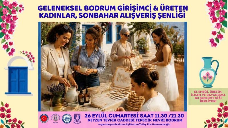 Geleneksel Bodrum Girişimci & Üreten Kadınlar, Sonbahar .Alışveriş Şenliği