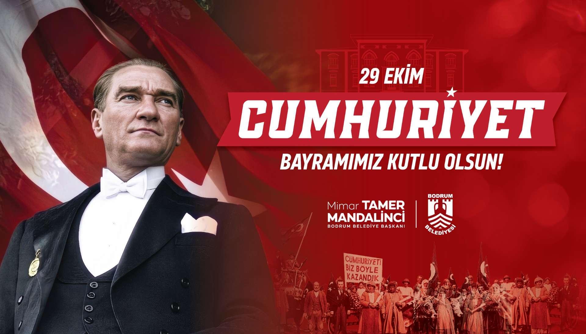 BODRUM BELEDİYE BAŞKANI TAMER MANDALİNCİ’DEN 29 EKİM CUMHURİYET BAYRAMI MESAJI