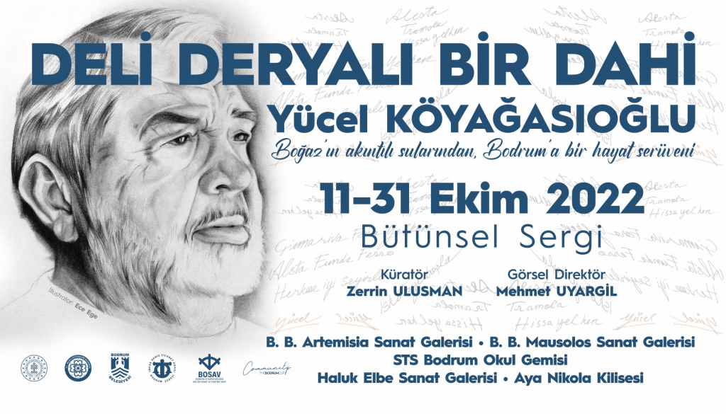 DELİ DERYALI BİR DÂHİ “YÜCEL KÖYAĞASIOĞLU” BODRUM’DA