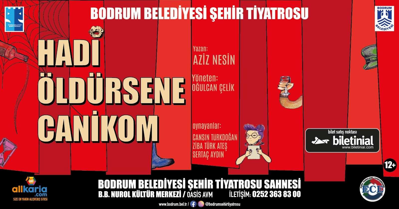 HADİ ÖLDÜRSENE CANİKOM OYUNU SAHNELENİYOR