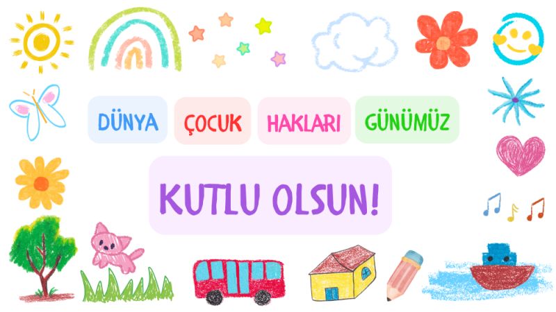 Dünya Çocuk Hakları Günü kutlu olsun