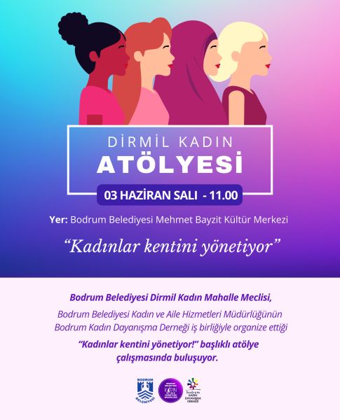 Dirmil Kadın Atölyesi: 'Kadınlar Kentini Yönetiyor!'