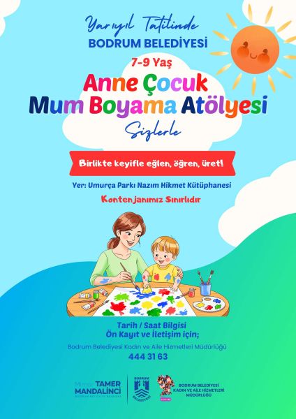 ETKİNLİK DUYURUSU: Yarı Yıl Tatilinde Anne Çocuk Mum Boyama Atölyesi