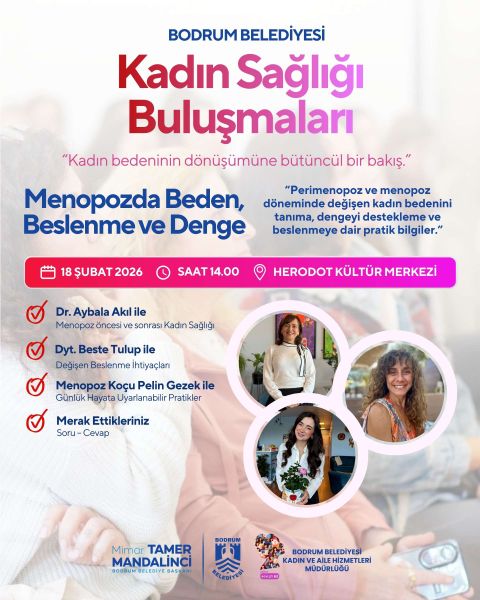 SEMİNER DUYURUSU: Bodrum Belediyesi Kadın Sağlığı Buluşmaları 'Menopozda Beden, Beslenme ve Denge'